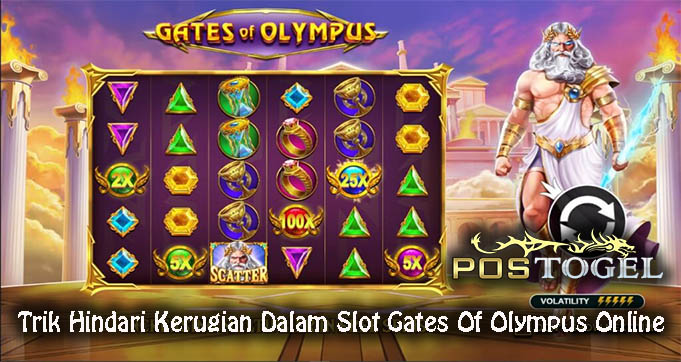 Trik Hindari Kerugian Dalam Slot Gates Of Olympus Online