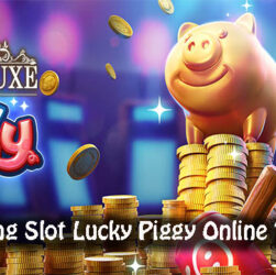 Tips Menang Slot Lucky Piggy Online Terpercaya